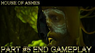 HOUSE OF ASHES | PART #5 END GAME GAMEPLAY WALKTHROUGH