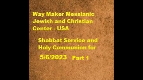 Parashat Emor (“Say…”) – Shabbat Service and Holy Communion for 5.6.22 – Part 1