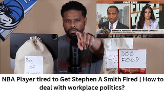 NBA Player tired to Get Stephen A Smith Fired | How to deal with workplace politics?