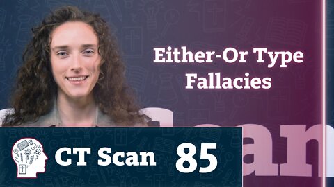 Here’s how to spot either-or type fallacies (CT Scan, Episode 85)