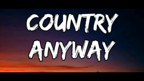 🔴 KYLIE MORGAN - COUNTRY ANYWAY (LYRICS)