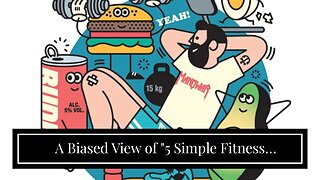 A Biased View of "5 Simple Fitness Routines to Get in Shape"