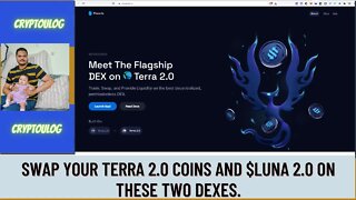 Swap Your Terra 2.0 Coins And $LUNA 2.0 On These Two Dexes.