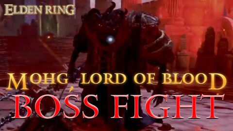 Elden Ring Mohg, Lord of Blood Boss Fight