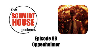 Episode 99 - Oppenheimer