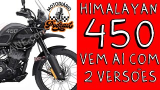 Agora LASCOU, CHORA GS 310. NOVA Himalayan 450 vem ai com 2 VERSÕES PAPAI..