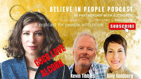 EP. 25: BELIEVE IN PEOPLE. Meet Coco Love Alcorn