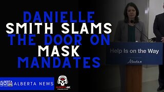 Danielle Smith believes in personal choice & slams the door on implementating mask mandate.