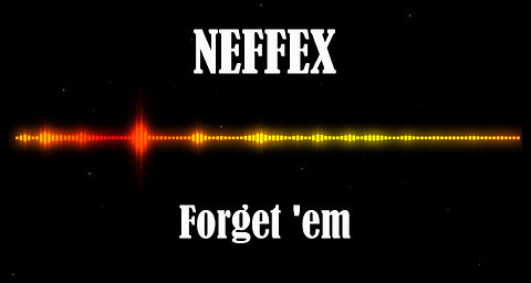 NEFFEX - Forget 'em