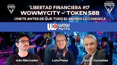 Financiera #17 - WOWMYCITY y Token SBB - Únete antes de que todo el mundo lo conozca