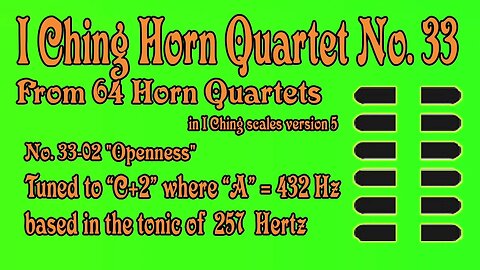 Richard Burdick's #horn #Quartet “Openness” tuned to 257Hz (Op. 302 No. 33) #iching