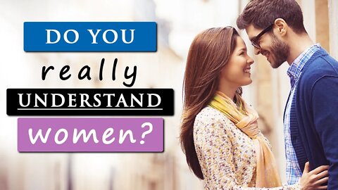 7 Things EVERY GUY needs to KNOW & UNDERSTAND about WOMEN