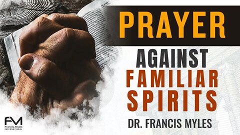 Prayer Against Familiar Spirits | Restraining Order Prayers