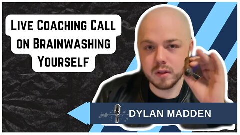 Live coaching call on brainwashing yourself