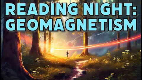 Reading Night: Geomagnetism