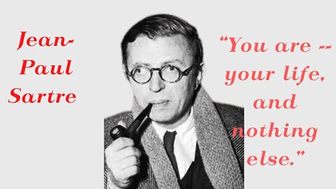 Quotes about life/jean paul sartre