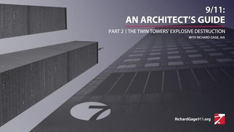 9/11: AN ARCHITECT'S GUIDE | PART 2 - THE TT'S EXPLOSIVE DESTRUCTION (4/12/22 WEBINAR - RGAGE)
