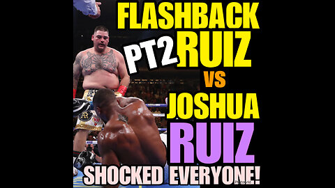 Part 2 Andy Ruiz Jr shocks world with knockout of Anthony Joshua