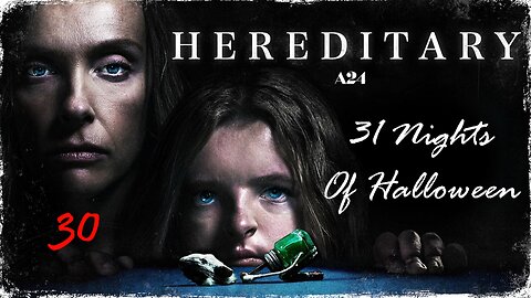 31 Nights of Halloween: 30. 'HEREDITARY'