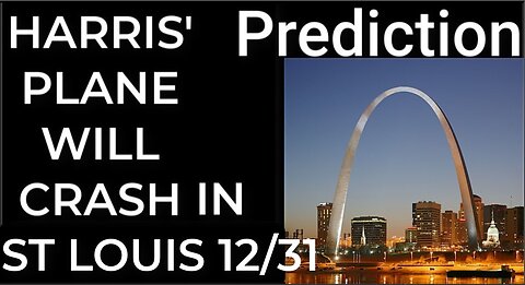 Prediction - HARRIS' PLANE WILL CRASH IN ST LOUIS on Dec 31