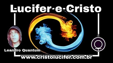 Lucifer e Jesus Cristo - Quântico e Binário