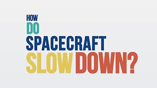 How Do Spacecraft Slow Down? NASA Technologist Explains