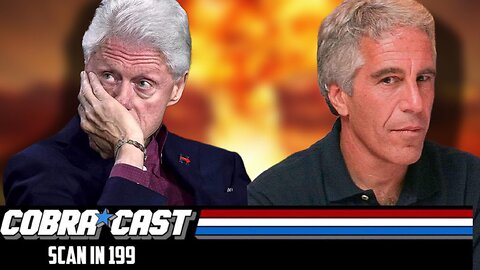 More Epstein Docs Released - Bill Clinton EXPOSED | CobraCast 199