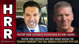 Pastor Todd Coconato Interview - How the REMNANT WARRIORS will Rebuild Civilization with God