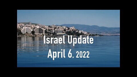 Israel Update April 6, 2022.mp4