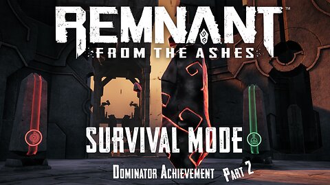 Remnant From the Ashes - Dominator Achievement Part 2