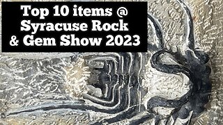Top 10 Coolest Finds at the 2023 Mineral and Gem Show (Syracuse N.Y.)