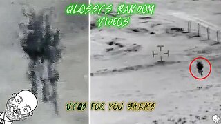 (Glossy's Random Videos)Even More UFO/UAPs For You BAKA'S