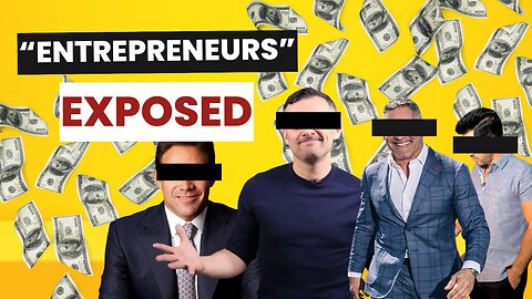 The Truth about "Entrepreneurs" (It's a Scam)