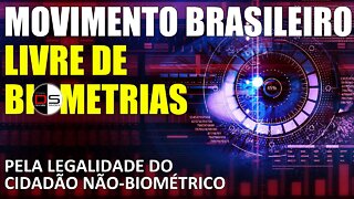 MOVIMENTO BRASILEIRO LIVRE DE BIOMETRIAS | Pela legalidade do Cidadão não biométrico