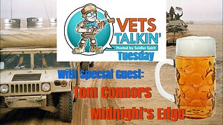 Vets Talkin Tuesday W/Guest Tom Connors of Midnight's Edge