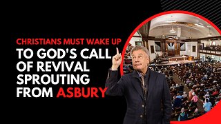 Christians Must Wake Up To God's Call Of Revival Sprouting From Asbury | Lance Wallnau
