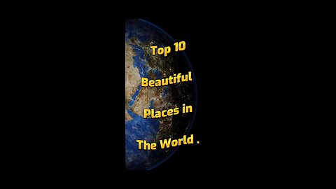 Top 10 beautiful places
