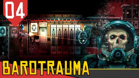 Vamos INVADIR o SUBMARINO PIRATA! - Barotrauma #04 [Série Gameplay Português PT-BR]