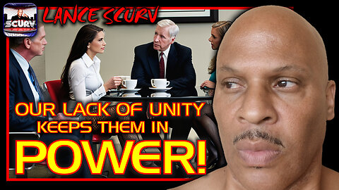 OUR LACK OF UNITY KEEPS THEM IN POWER! | LANCESCURV