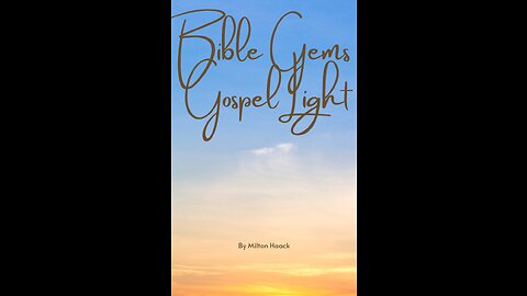 Bible Gems Gospel Light, Chapter 3 Ministry, Milton Haack