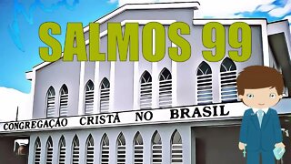CULTO CCB - PALAVRA CONGREGAÇÃO SALMOS 99