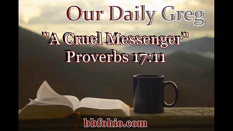 460 A Cruel Messenger (Proverbs 17:11) Our Daily Greg