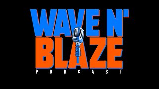 Wave n Blaze Ep. 3