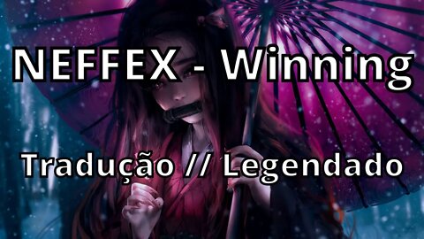 NEFFEX - Winning ( Tradução // Legendado )