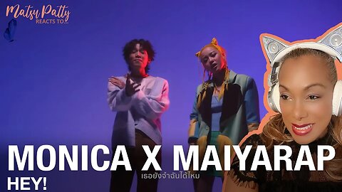 Monica x Maiyarap - Hey! | Reaction