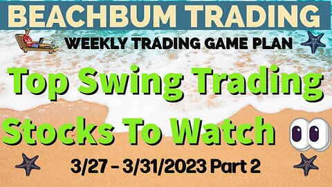 Top Swing Trading Stocks to Watch 👀 | 3/27 – 3/31/23 | UROY SOXS OPP PALL METC GROW DNN DIS & More