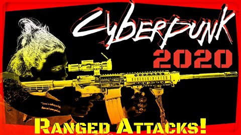 Cyberpunk 2020 RANGED ATTACKS! How To Hit - Crits & Fumbles - 3 Round Burst & Full Auto!