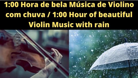 🎵🧘‍♂️1:00 Hora de som de Violino e chuva para descansar/🎵1:00 Hour of Violin sound and rain to rest