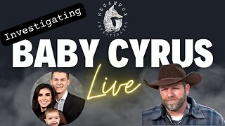 True Crime Tuesday: Investigating the Taking of Baby Cyrus