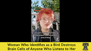 Woman Who Identifies as a Bird Destroys Brain Cells of Anyone Who Listens to Her